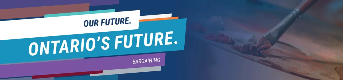 Our Future. Ontario's Future. Bargaining