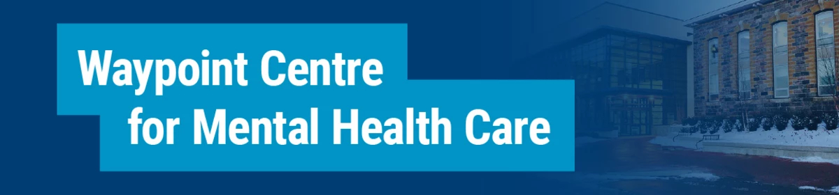 "Waypoint Centre for Mental Health Care" and a picture of the outside of Waypoint building