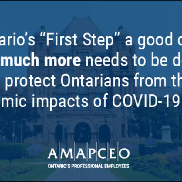 "Ontario's "First Step is a good one, but much more needs to be done to protect Ontarians from the economic impacts of the COVID-19 crisis" over an image of Queen's Park