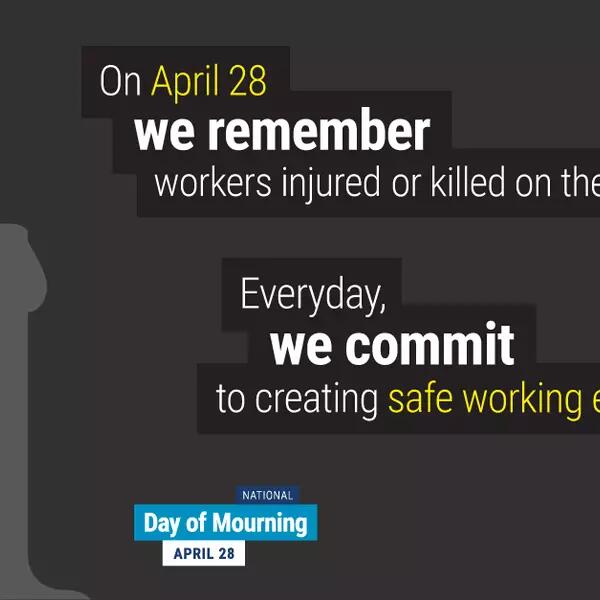 A graphic of a single candle and the words "On April 28 we remember workers injured or killed on the job. Every day, we commit to creating safe working environments"